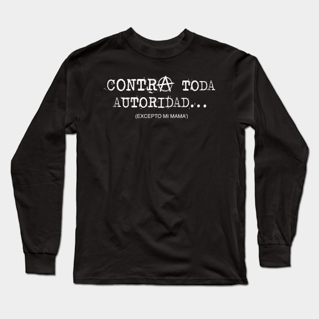 Contra toda autoridad Long Sleeve T-Shirt by Blacklinesw9